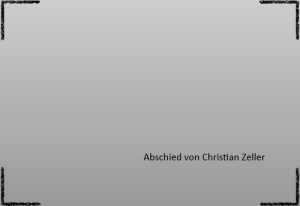 Ein schwerer Abschied von Christian Zeller